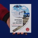 Book 'Reprendre la terre aux machines : Manifeste pour une autonomie paysanne et alimentaire' by l'Atelier Paysan'