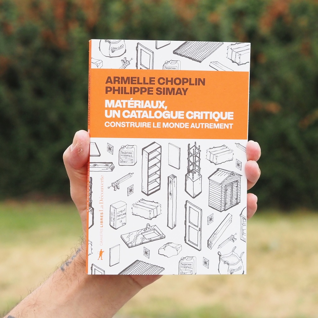 Book 'Matériaux, un catalogue critique - construire le monde autrement' by Armelle Choplin and Philippe Simay