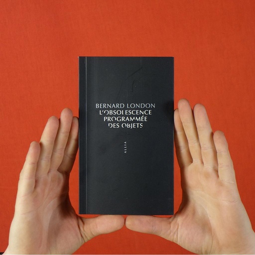 [9791030411850] Book ‘L’Obsolescence programmée des objets : Pour en finir avec la grande dépression’ by Bernard London
