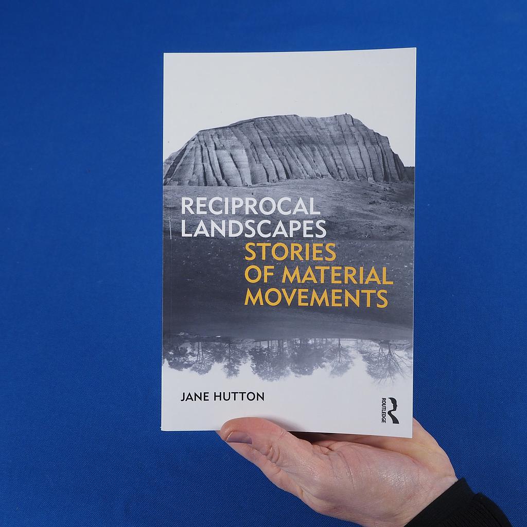 Book 'Reciprocal Landscapes: Stories of Material Movements' by Jane Hutton