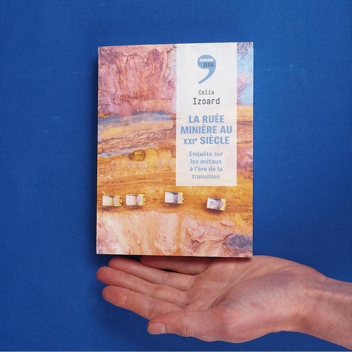 [9782021515282] Book 'La Ruée minière au XXIe siècle' by Celia Izoard