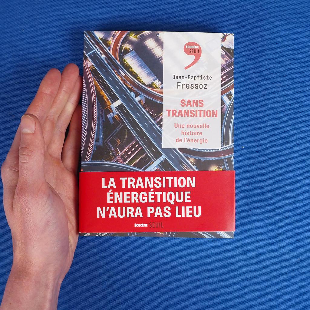 [998PUB157] Book 'Sans transition: Une nouvelle histoire de l'énergie' by Jean-Baptiste Fressoz