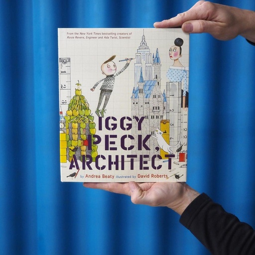 [9780810911062] Book 'Iggy peck, architect' by Andrea Beaty & David Roberts