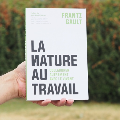 [9782889156146] Book 'La nature au travail - Collaborer autrement avec le vivant' by Franz Gault