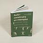 Book 'Auto-construire en réemploi – Donner une seconde vie aux matériaux' by Martin Barraud & Audrey Bigot